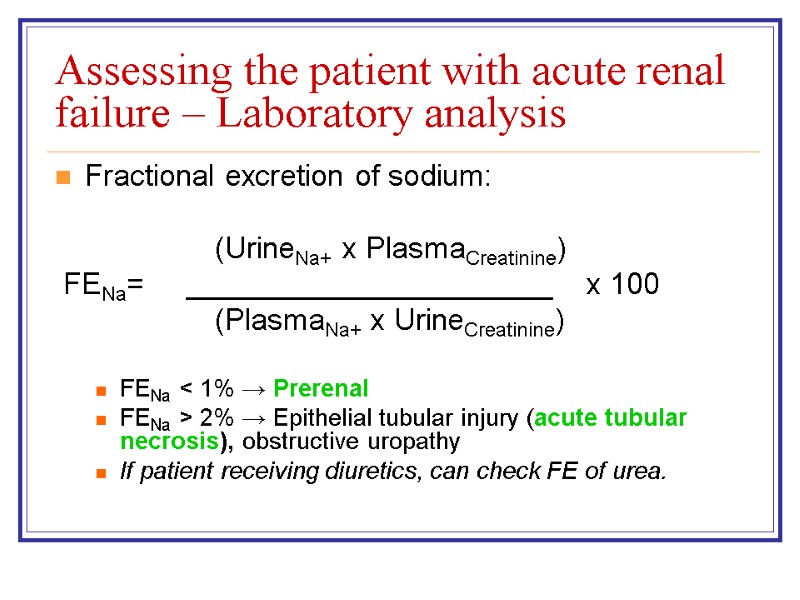 Assessing the patient with acute renal failure – Laboratory analysis Fractional excretion of sodium: